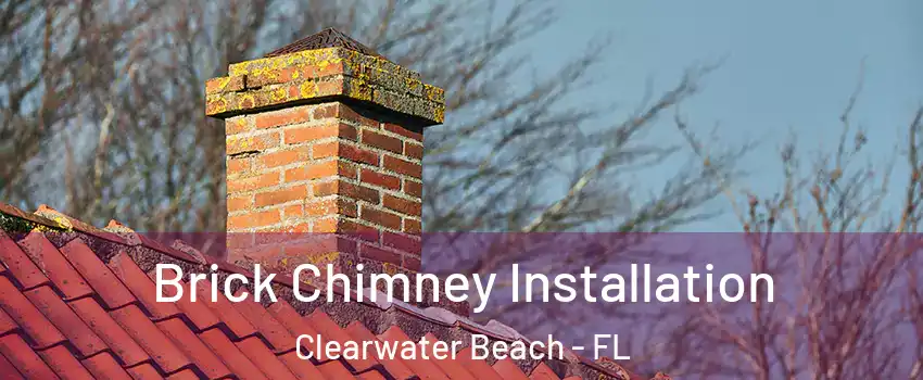 Brick Chimney Installation Clearwater Beach - FL
