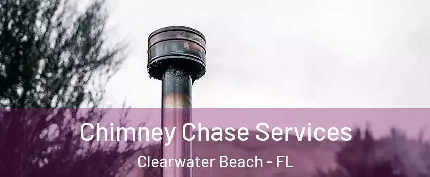 Chimney Chase Services Clearwater Beach - FL