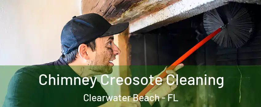 Chimney Creosote Cleaning Clearwater Beach - FL
