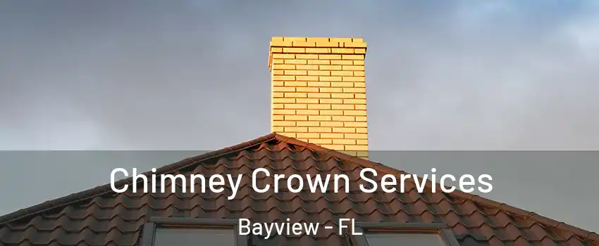 Chimney Crown Services Bayview - FL