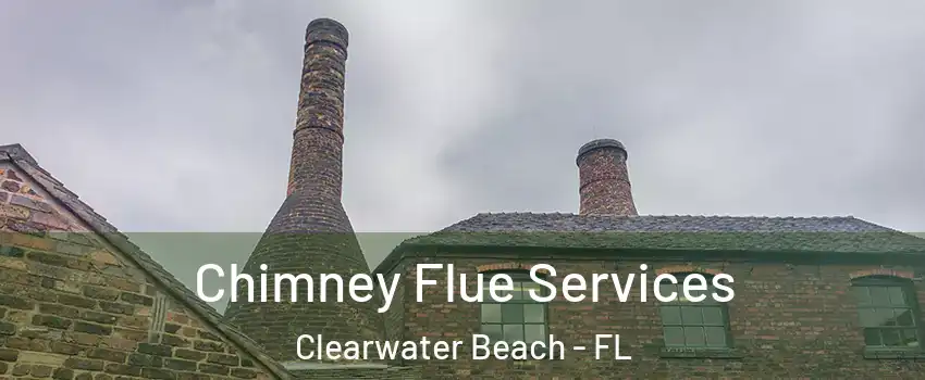 Chimney Flue Services Clearwater Beach - FL