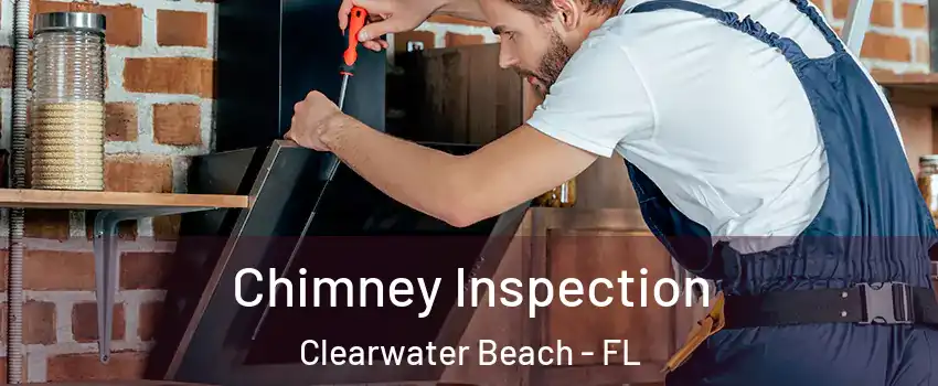 Chimney Inspection Clearwater Beach - FL