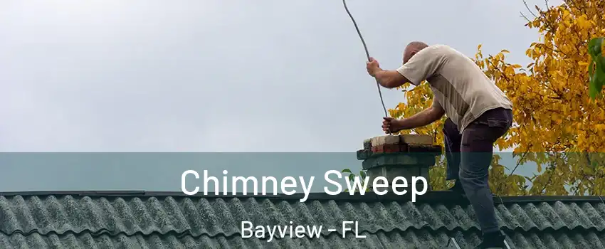 Chimney Sweep Bayview - FL
