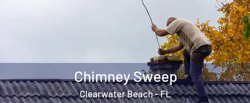 Chimney Sweep Clearwater Beach - FL