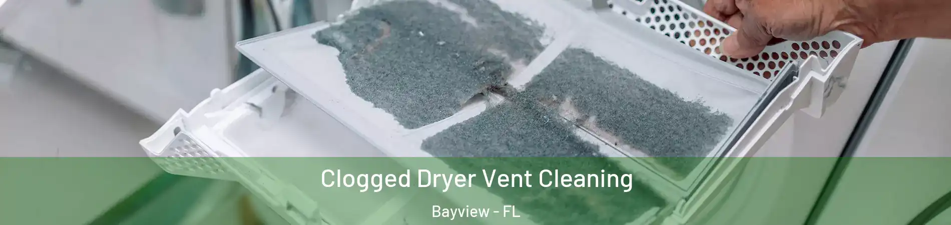 Clogged Dryer Vent Cleaning Bayview - FL