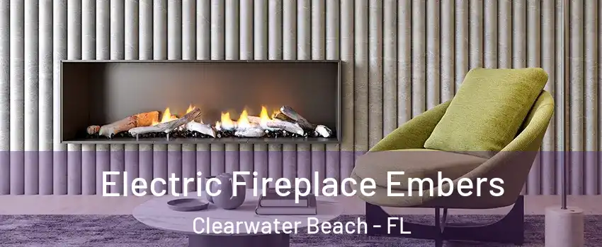 Electric Fireplace Embers Clearwater Beach - FL