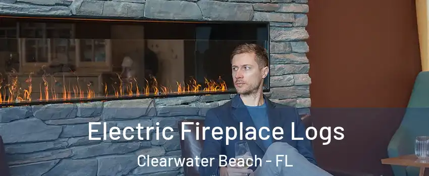Electric Fireplace Logs Clearwater Beach - FL