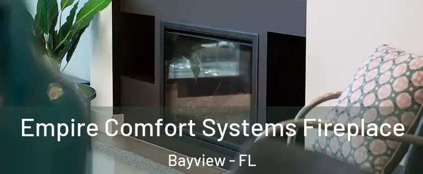 Empire Comfort Systems Fireplace Bayview - FL