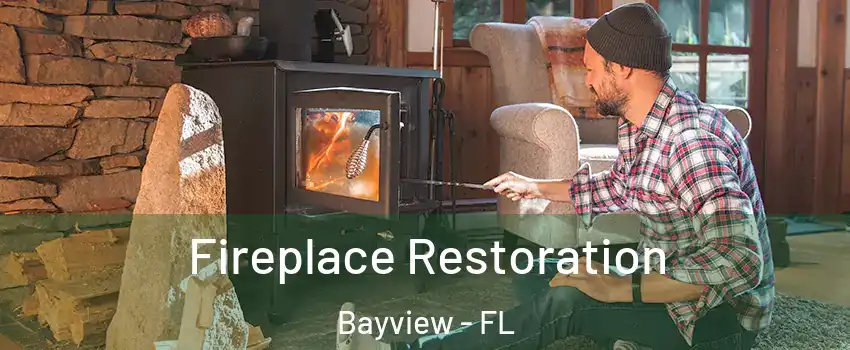 Fireplace Restoration Bayview - FL