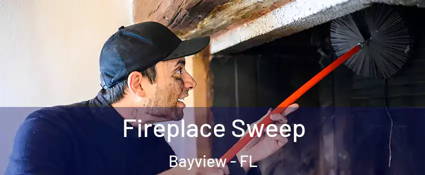 Fireplace Sweep Bayview - FL