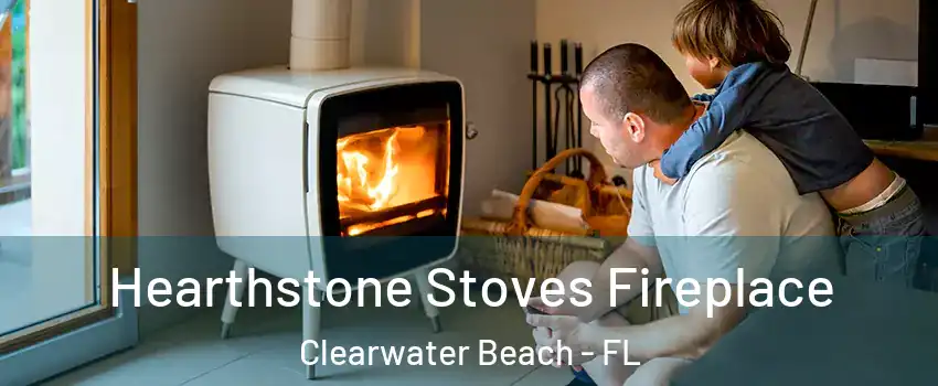 Hearthstone Stoves Fireplace Clearwater Beach - FL