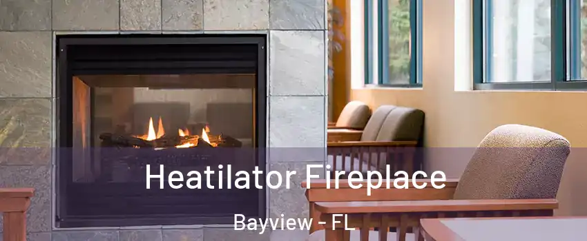 Heatilator Fireplace Bayview - FL