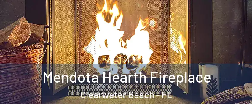Mendota Hearth Fireplace Clearwater Beach - FL