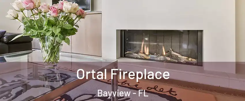 Ortal Fireplace Bayview - FL