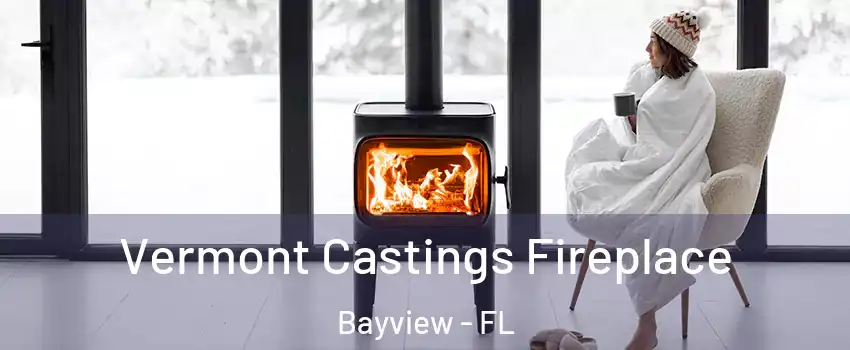 Vermont Castings Fireplace Bayview - FL
